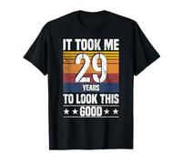 It Took me 29 Years to Look This Good Funny 29 Years Old T-Shirt
