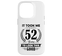 It Took Me 52 Years To Look This Good 52nd Birthday Case for iPhone 14 Pro