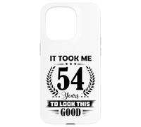 It Took Me 54 Years To Look This Good 54th Birthday Case for iPhone 15 Pro