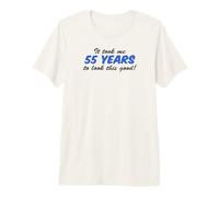 It Took Me 55 Years to Look This Good 55th Birthday Premium T-Shirt