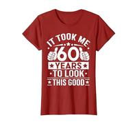 It Took Me 60 Years to Look This Good, 60th Birthday Present T-Shirt, Women, Cranberry Red, X-Small