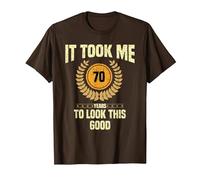 It Took me 70 Years to Look This Good Funny 70 Years Old T-Shirt, Men, Brown, Large