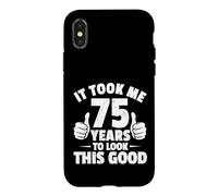 It Took Me 75 Years To Look This Good Funny 75th Birthday Case for iPhone X/XS