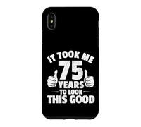 It Took Me 75 Years To Look This Good Funny 75th Birthday Case for iPhone XS Max