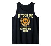 It Took me 88 Years to Look This Good Funny 88 Years Old Tank Top