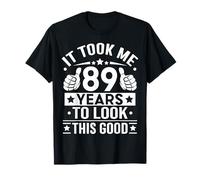 It Took Me 89 Years To Look This Good, 89th Birthday Present T-Shirt