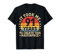 It Took Me 91 Years to Create This Masterpiece 91st Birthday T-Shirt