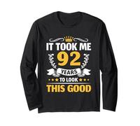 It took me 92 years to look this good 92nd Birthday Long Sleeve T-Shirt