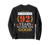 It Took Me 92 Years To Look This Good Funny 92nd Birthday Sweatshirt