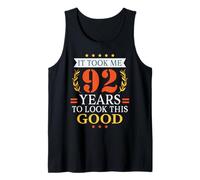 It Took Me 92 Years to Look This Good Funny 92nd Birthday Tank Top
