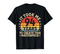 It Took Me 94 Years to Create This Masterpiece 94th Birthday T-Shirt