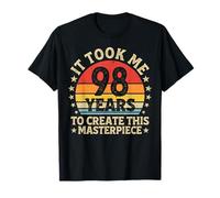 It Took Me 98 Years to Create This Masterpiece 98th Birthday T-Shirt