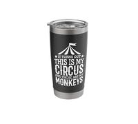 It Turns Out This is My Circus and Those are My Monkeys Stainless Steel Insulated Tumbler