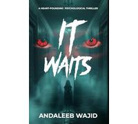 It Waits : A Heart-Pounding Psychological Thriller