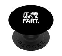 It Was A Fart Funny Fart Joke Humor Saying PopSockets Adhesive PopGrip