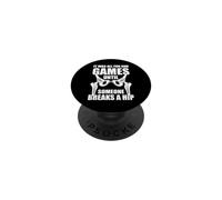 It Was All Fun And Games Until Someone Breaks A Hip PopSockets Adhesive PopGrip