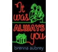 It Was Always You: A Friends to Lovers Holiday Romance (Gaming The System)