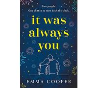 It Was Always You: a page-turning and uplifting love story you will never forget (Paperback) - Emma Cooper Book
