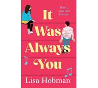 It Was Always You: A second chance, romantic read from Lisa Hobman