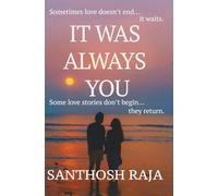 It Was Always You: A True Love Story of Destiny, Distance, and Second Chances