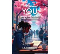 It Was Always You: Lessons from a Love Story that Defeated Loneliness