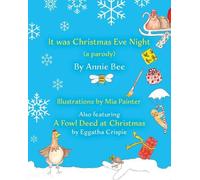 It was Christmas Eve Night (a parody): Also featuring A Fowl Deed at Christmas by Eggatha Crispie