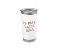 It was Dad's Idea Funny Father Son Daddy Daughter Dad Humor Stainless Steel Insulated Tumbler