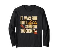 It was Fine Until Someone Touched It Funny Facility Managers Long Sleeve T-Shirt