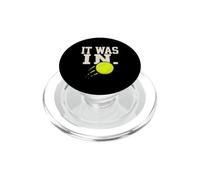 It Was In Funny Tennis Line Call Quote Slogan PopSockets PopGrip for MagSafe