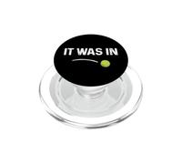 It Was In - Funny Tennis Player Tennis Lover PopSockets PopGrip for MagSafe