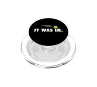 It Was In - Tennis Player Tennis Lover Tennis Coach PopSockets PopGrip for MagSafe