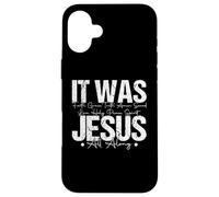 It Was Jesus All Along Faith Grace Distressed Style Case for iPhone 16 Plus