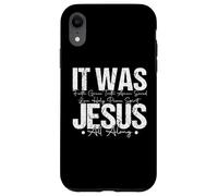 It Was Jesus All Along Faith Grace Distressed Style Case for iPhone XR