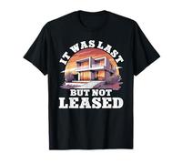 It was Last But Not Leased Funny Agent Pun T-Shirt