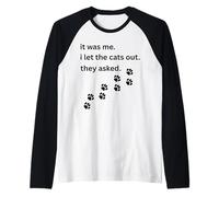 It was Me I Let The Cats Out They Asked Humor Saying Raglan Baseball Tee