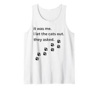 It was Me I Let The Cats Out They Asked Humor Saying Tank Top