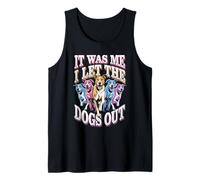 It was Me I Let The Dogs Out Funny Design Tank Top