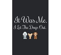 It Was Me I Let The Dogs Out Funny Dog: A5 To do notebook, 112 pages