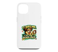 It Was Me, I Let the Dogs Out funny statement love dogs who Case for iPhone 13
