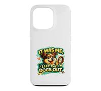 It Was Me, I Let the Dogs Out funny statement love dogs who Case for iPhone 13 Pro
