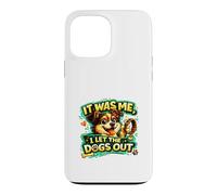 It Was Me, I Let the Dogs Out funny statement love dogs who Case for iPhone 13 Pro Max