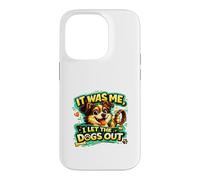 It Was Me, I Let the Dogs Out funny statement love dogs who Case for iPhone 14 Pro