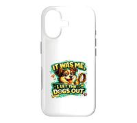 It Was Me, I Let the Dogs Out funny statement love dogs who Case for iPhone 17