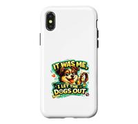 It Was Me, I Let the Dogs Out funny statement love dogs who Case for iPhone X/XS