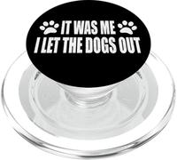 IT WAS ME. I LET THE DOGS OUT PopSockets PopGrip for MagSafe