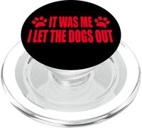 IT WAS ME. I LET THE DOGS OUT PopSockets PopGrip for MagSafe