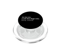 It Was Me I Let The Dogs Out (They Asked) Funny Dog Lyrics PopSockets PopGrip for MagSafe