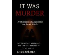 It Was Murder: A Tale of Spiritual Assassination and Sacred Rebirth