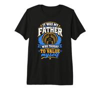 It was My Father Who Taught Me to Value Myself Premium T-Shirt