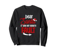 It Was My Nana's Fault Funny Joke Family Christmas Santa Sweatshirt